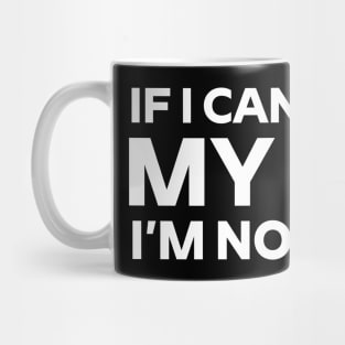 If I Can't Bring My Dog I'm Not Going T - Shirt For Dog Lover Dog Mom And Dog Dad Mug